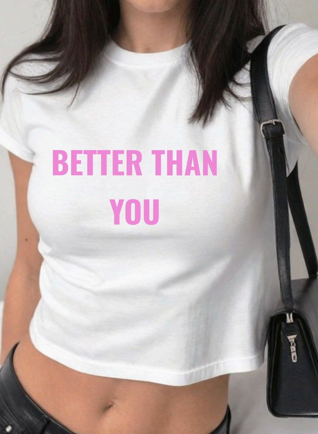 BETTER THAN YOU • baby tee