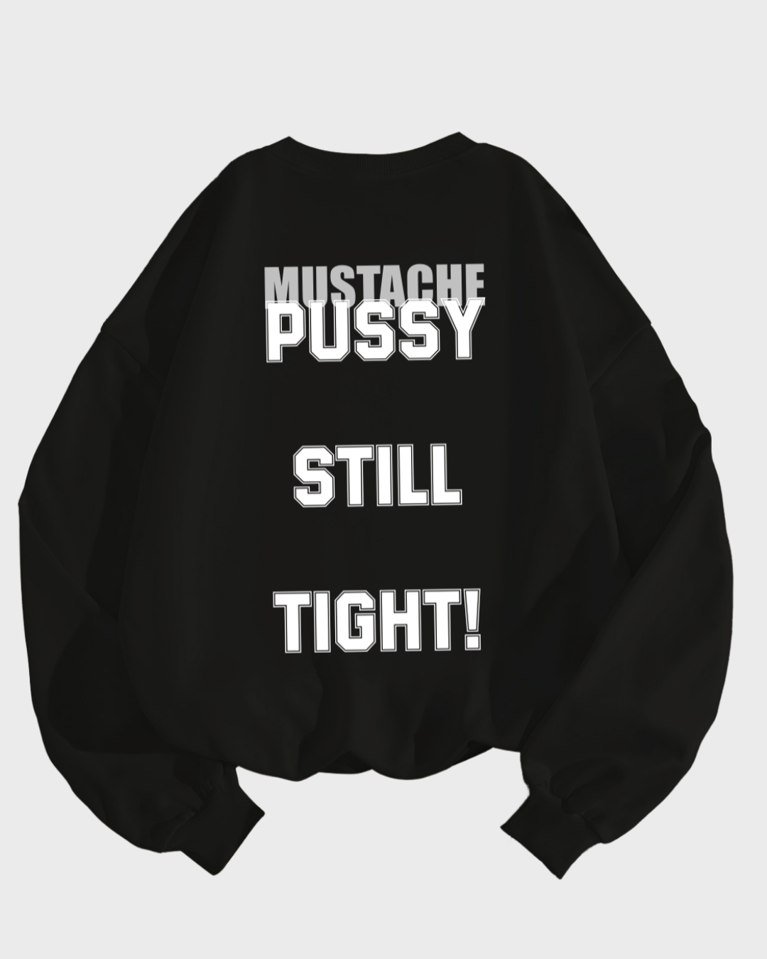 PST • Pussy Still Tight Crewneck Sweatshirt
